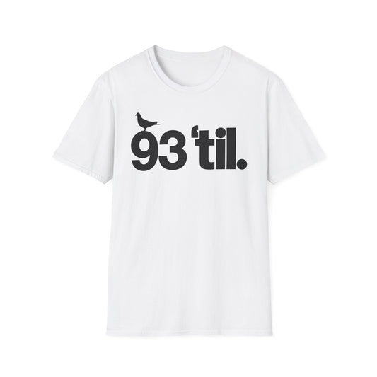 93 Til Infinity T Shirt