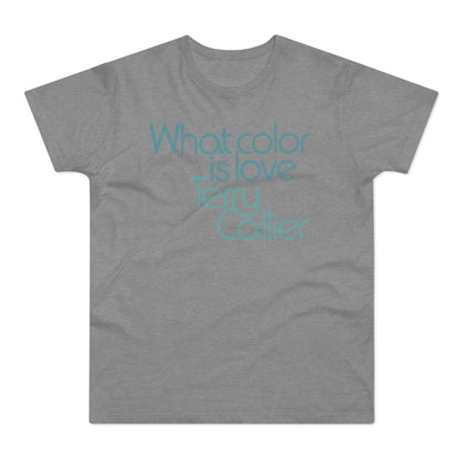 What Color Is Love Terry Callier T Shirt (Standardgewicht)