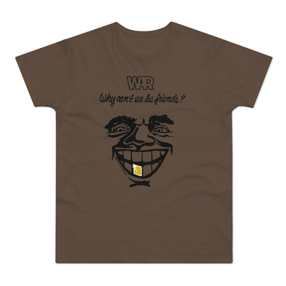 War Why Can't We Be Friends T Shirt (Standardgewicht)