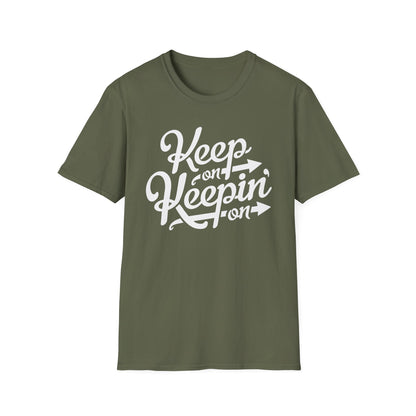 Keep On Keeping On T Shirt