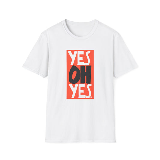 Yes Oh Yes T Shirt