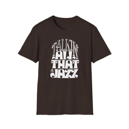 Talking All That Jazz T Shirt