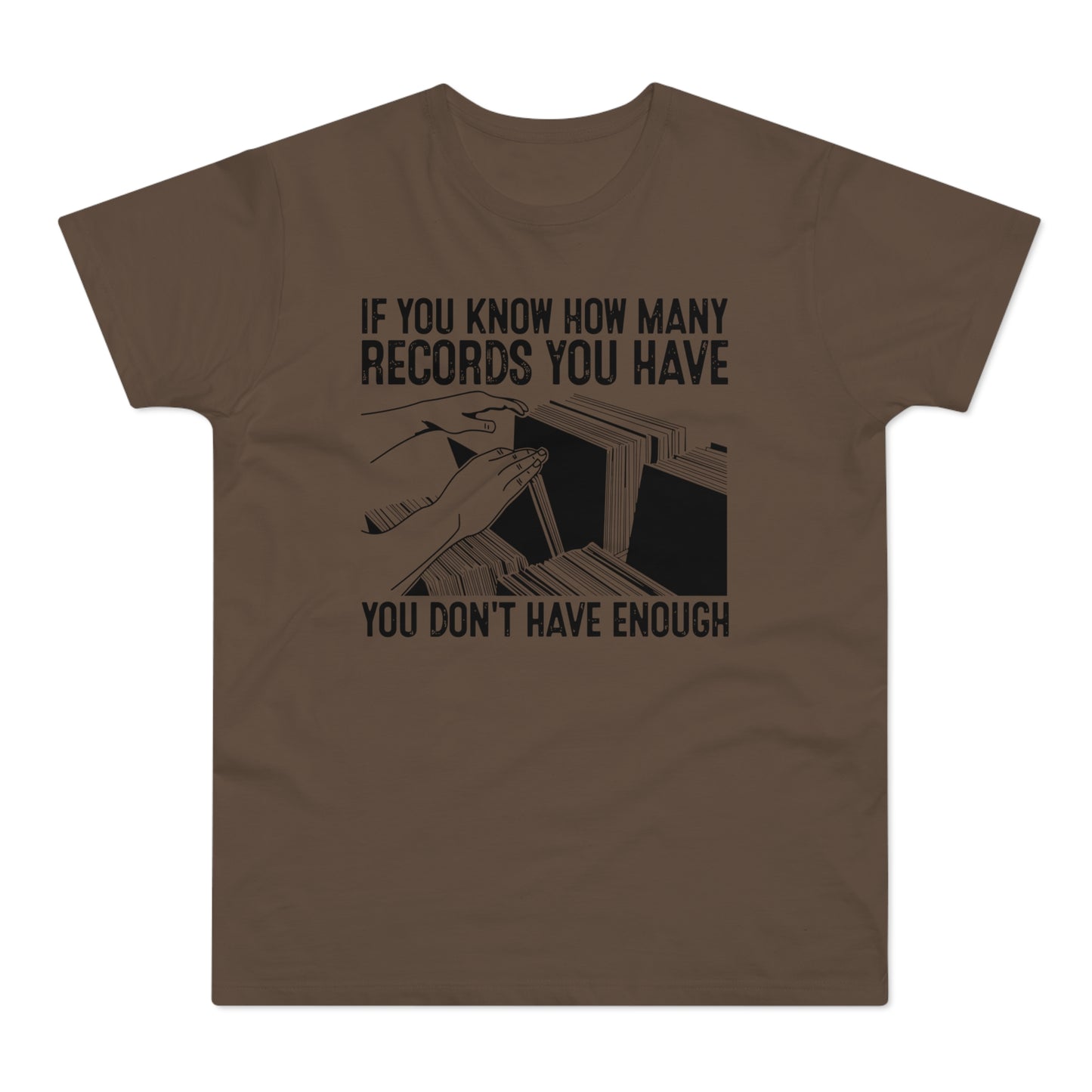 If You Know How Many Records You Have T Shirt (Standardgewicht)