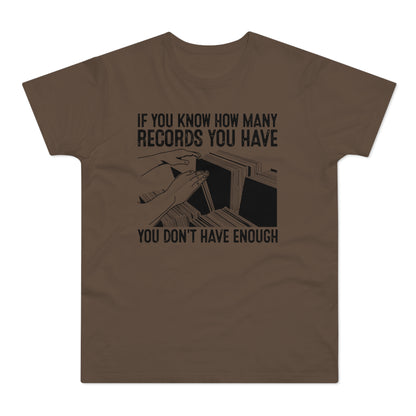 If You Know How Many Records You Have T Shirt (Standardgewicht)
