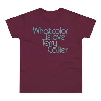 What Color Is Love Terry Callier T Shirt (Standardgewicht)