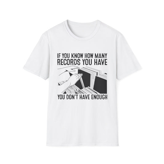 If You Know How Many Records You Have T Shirt