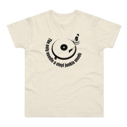 The Only Needle A Vinyl Junkie Needs T Shirt (Standardgewicht)