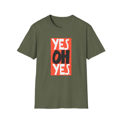 Yes Oh Yes T Shirt