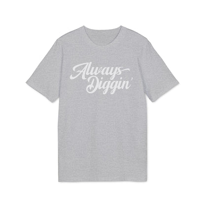 Always Digging Bio-T-Shirt (Premium Qualität)