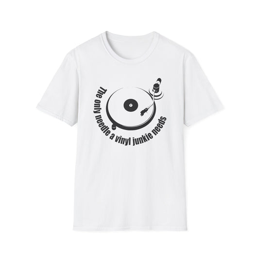 The Only Needle A Vinyl Junkie Needs T Shirt