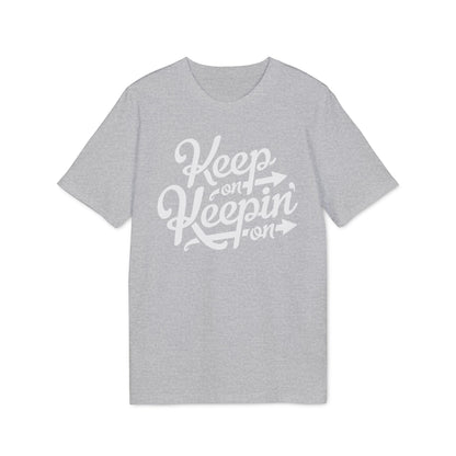 Keep On Keepin' On Bio-T-Shirt (Premium Qualität)