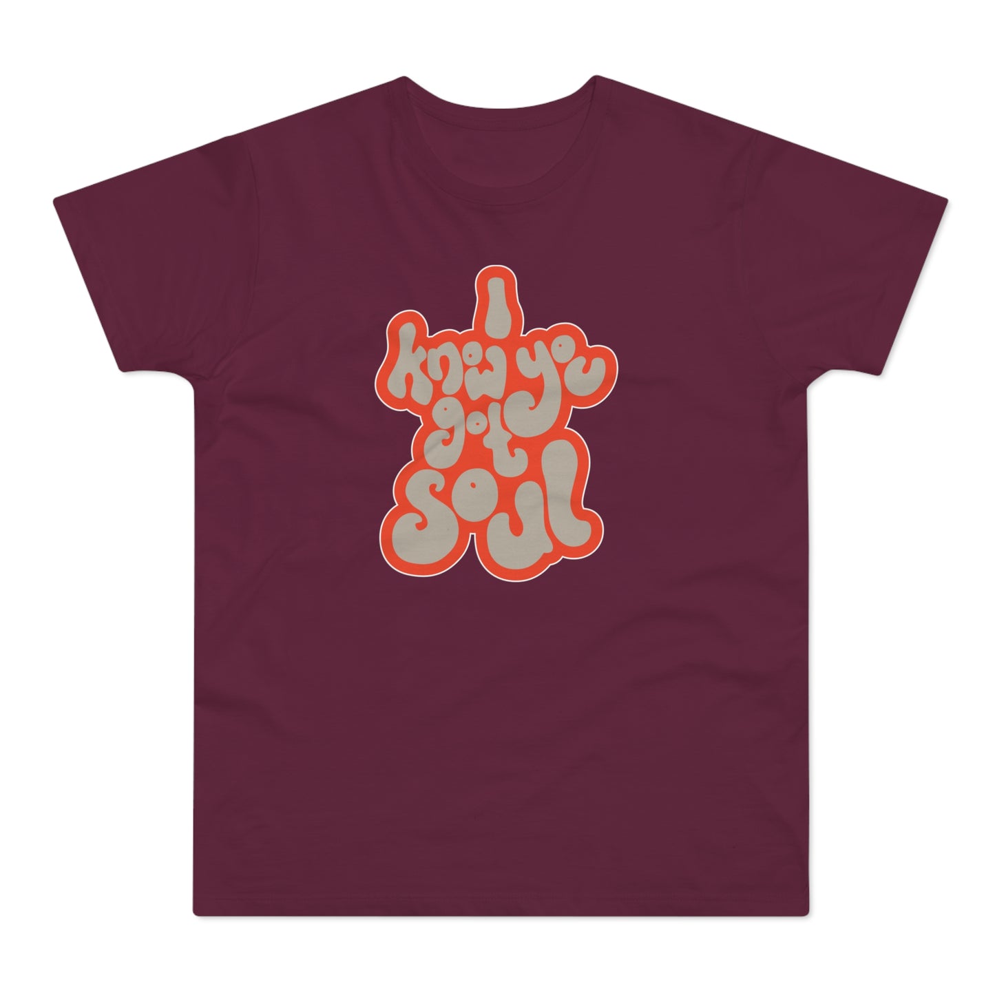 I Know You Got Soul T Shirt (Standardgewicht)