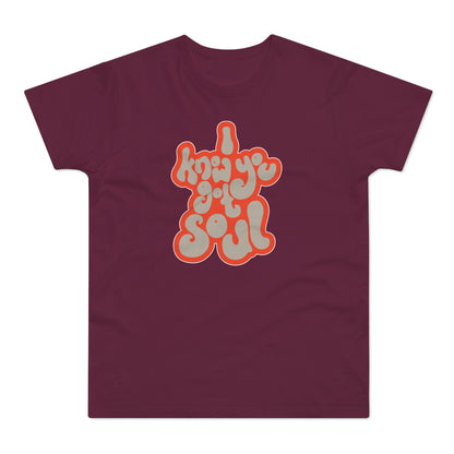 I Know You Got Soul T Shirt (Standardgewicht)