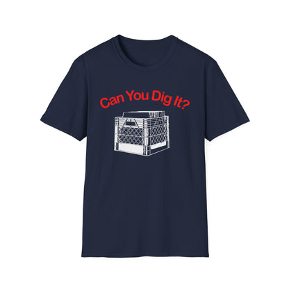 Can You Dig It T Shirt