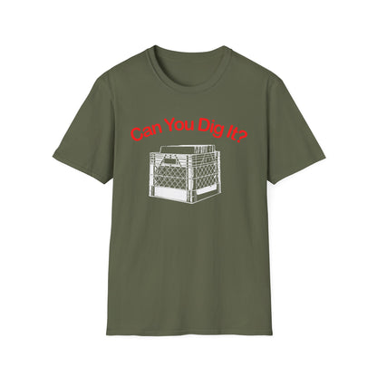 Can You Dig It T Shirt