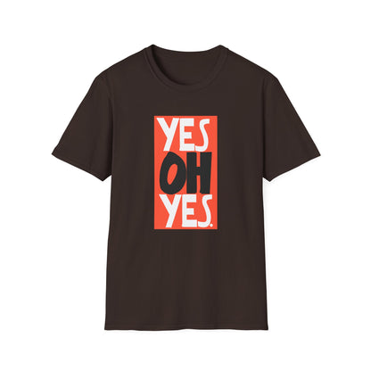 Yes Oh Yes T Shirt