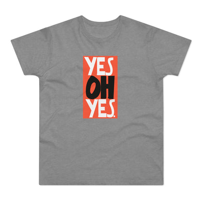 Yes Oh Yes T Shirt (Standardgewicht)