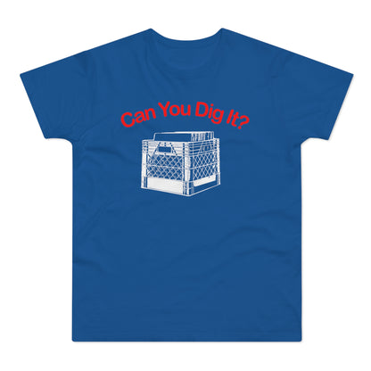 Can You Dig It T Shirt (Standardgewicht)