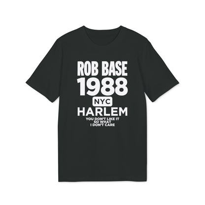 Black t-shirt with "ROB BASE 1988 NYC HARLEM YOU DON'T LIKE IT SO WHAT I DON'T CARE" text.