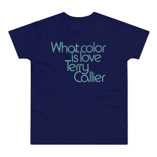 What Color Is Love Terry Callier T Shirt (Standardgewicht)