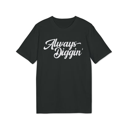 Always Digging Bio-T-Shirt (Premium Qualität)
