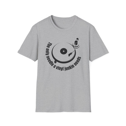 The Only Needle A Vinyl Junkie Needs T Shirt