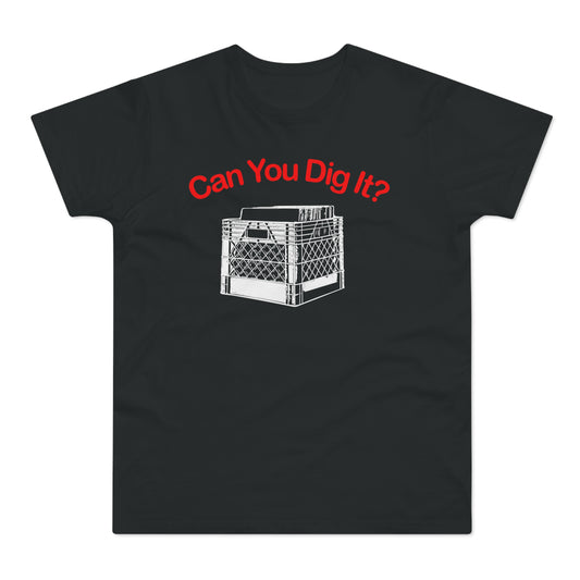 Can You Dig It T Shirt (Standardgewicht)