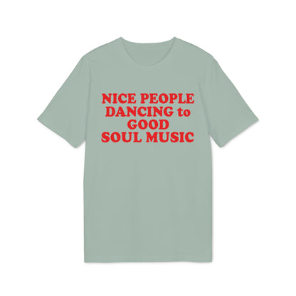 Light blue t-shirt with red text "NICE PEOPLE DANCING to GOOD SOUL MUSIC".