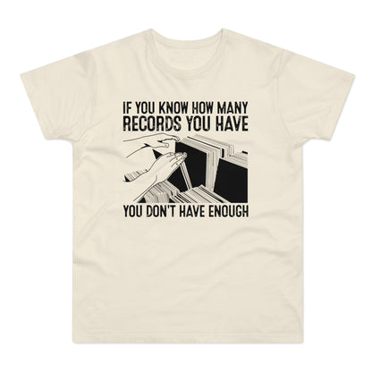 If You Know How Many Records You Have T Shirt (Standardgewicht)