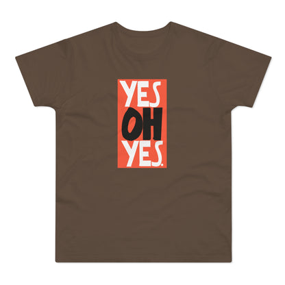 Yes Oh Yes T Shirt (Standardgewicht)