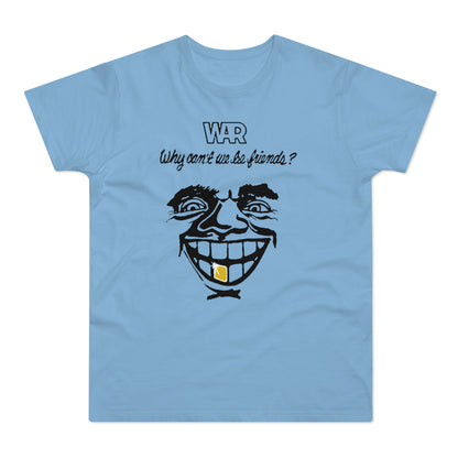 War Why Can't We Be Friends T Shirt (Standardgewicht)