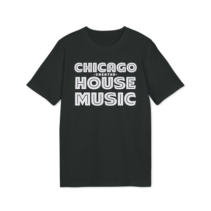 Chicago Created House Music Bio-T-Shirt (Premium Qualität)