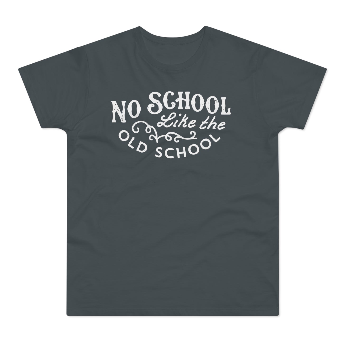 No School Like The Old School T Shirt (Standardgewicht)
