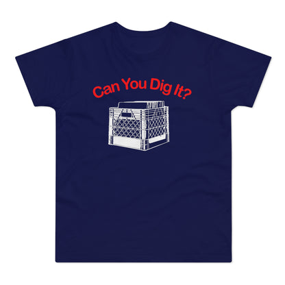Can You Dig It T Shirt (Standardgewicht)