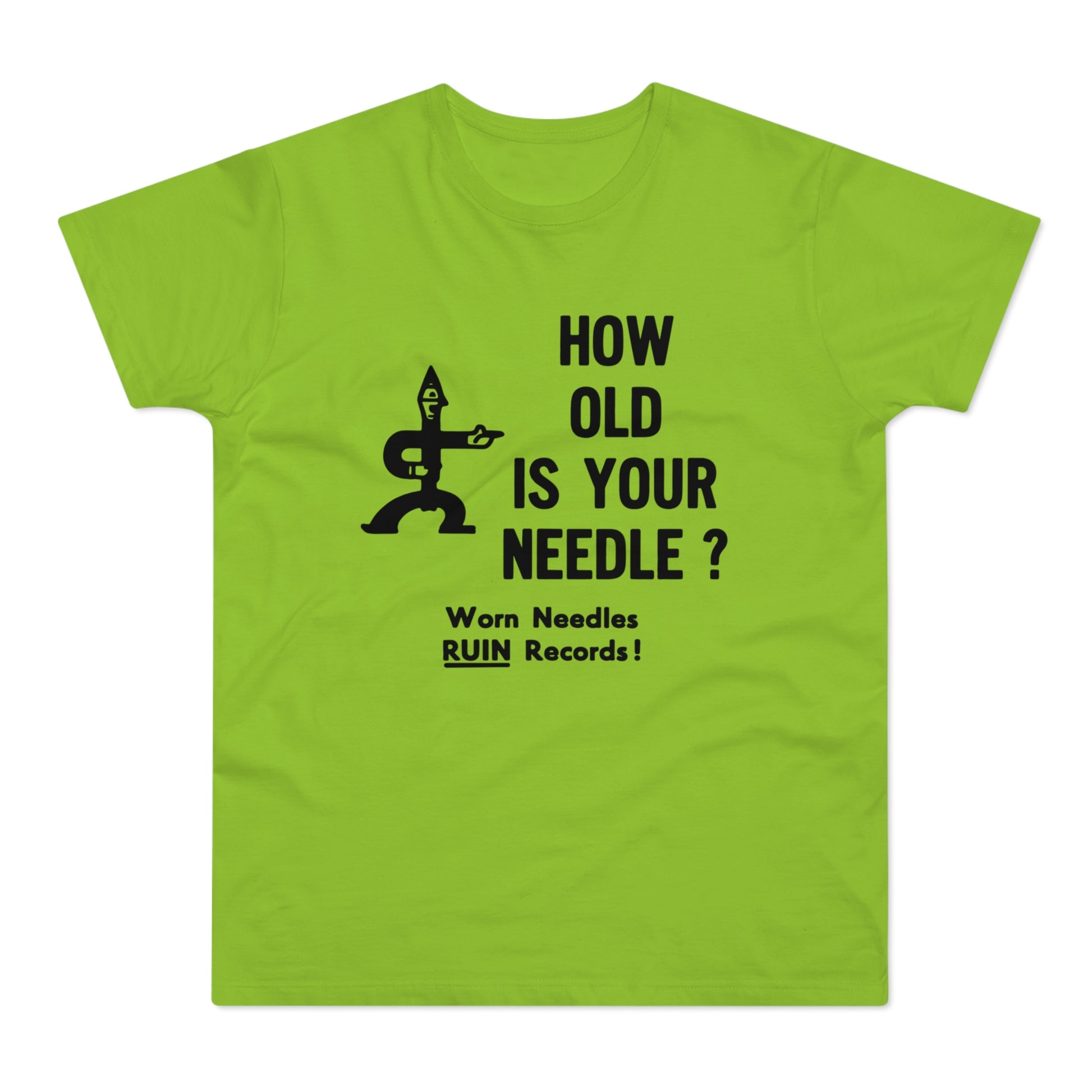 Bright green t-shirt with black text and graphic. "How old is your needle? Worn Needles RUIN Records!"