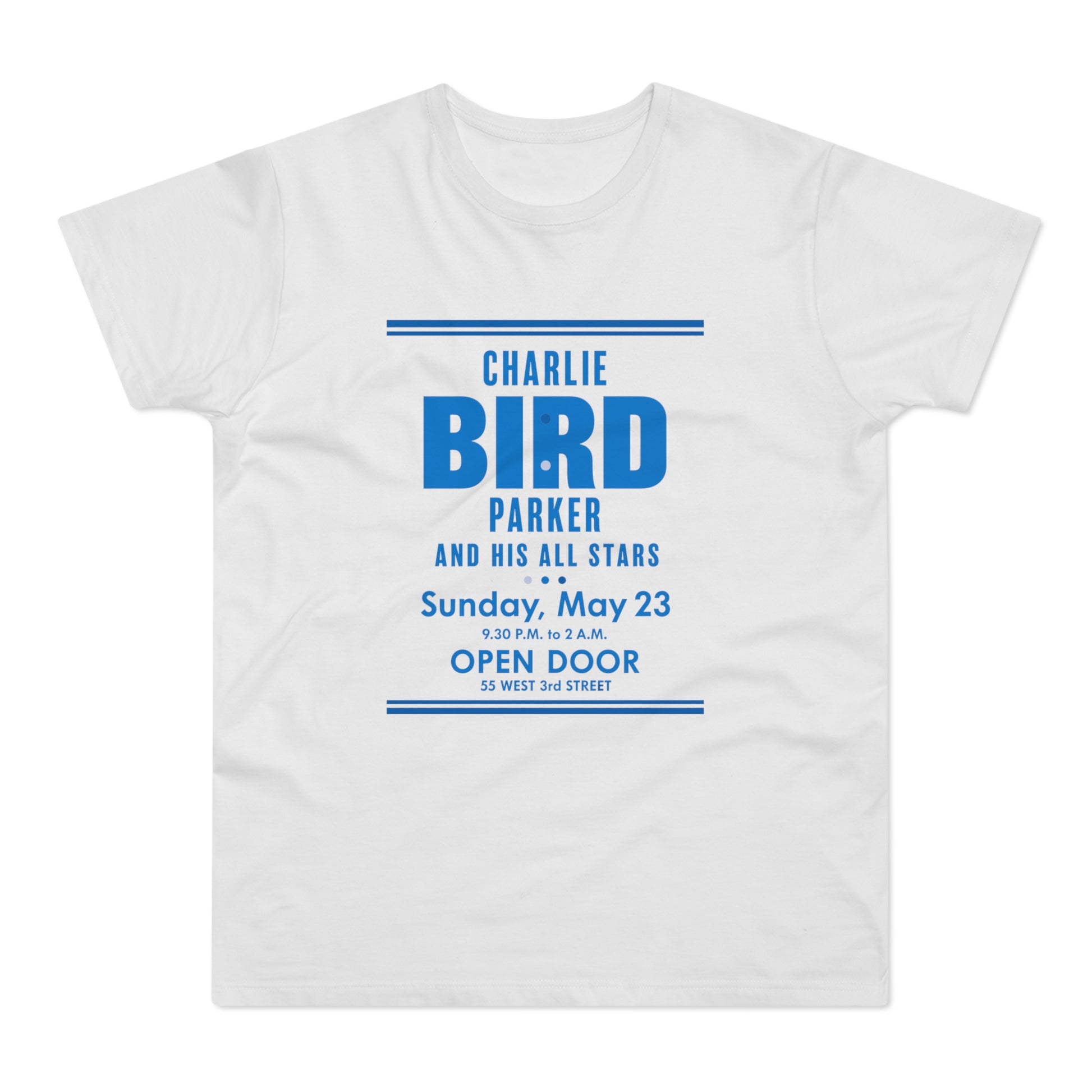 White t-shirt featuring blue text: Charlie Bird Parker and His All Stars, Sunday May 23, Open Door.