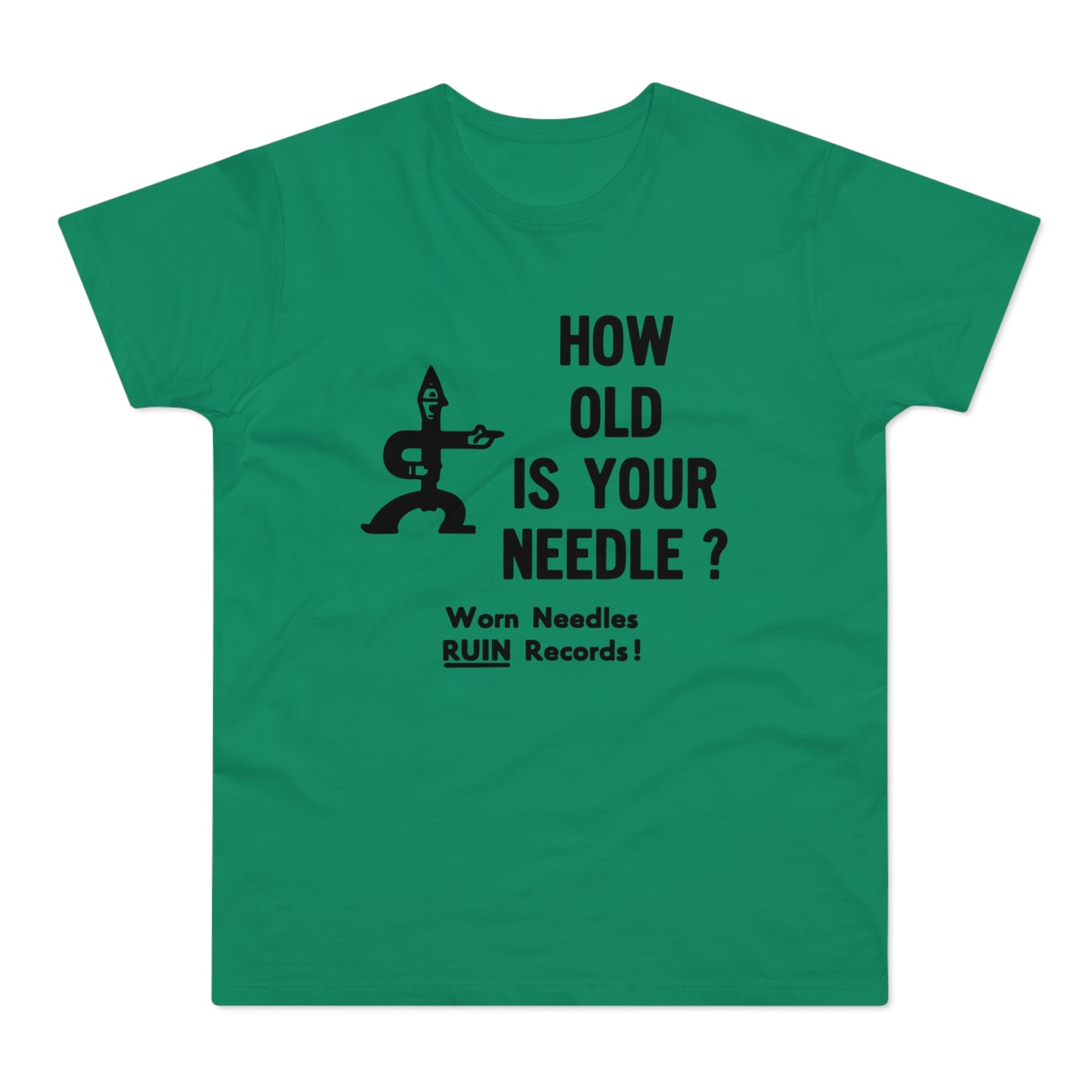 Green t-shirt with black text and graphic questioning needle age and record damage.