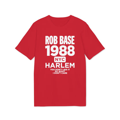 Red t-shirt with white text "ROB BASE 1988 NYC HARLEM YOU DON'T LIKE IT SO WHAT I DON'T CARE".