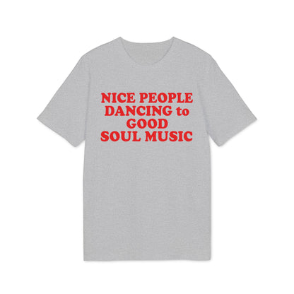 Grey t-shirt with red text: "NICE PEOPLE DANCING to GOOD SOUL MUSIC"