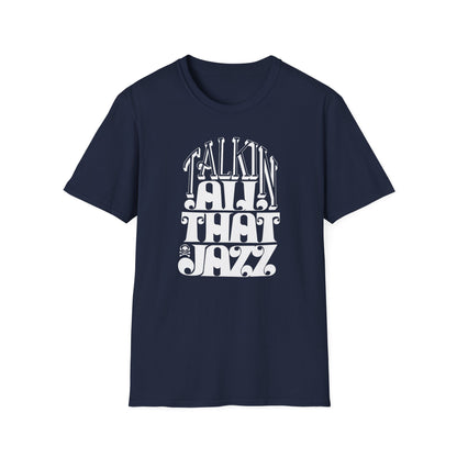 Talking All That Jazz T Shirt