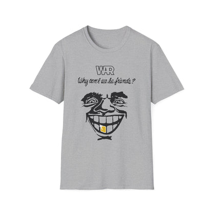 War Why Can't We Be Friends T Shirt - Leichtes