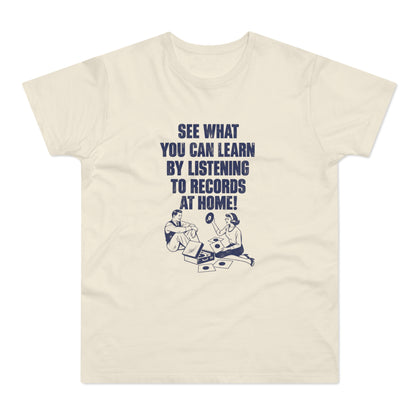 Shirt with text "See What You Can Learn By Listening To Records At Home!"