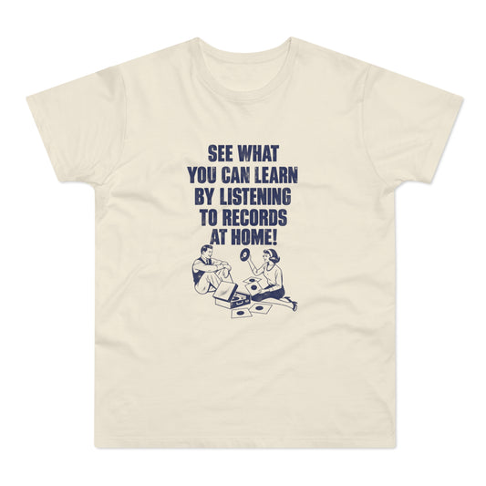 Shirt with text "See What You Can Learn By Listening To Records At Home!"