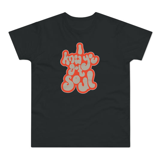 I Know You Got Soul T Shirt (Standardgewicht)