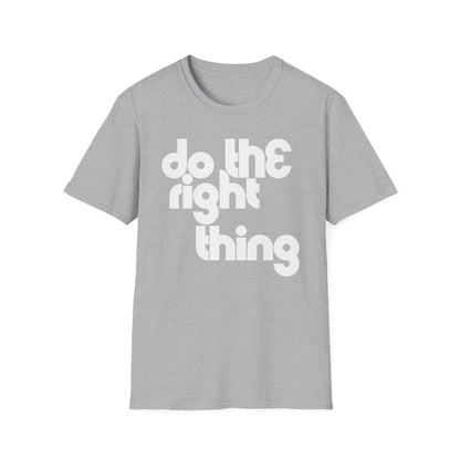 Do The Right Thing T Shirt