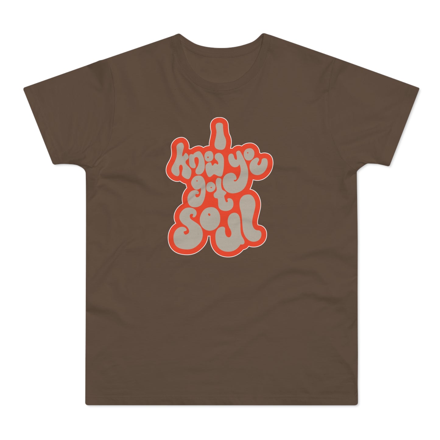 I Know You Got Soul T Shirt (Standardgewicht)