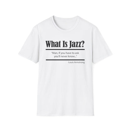 What Is Jazz? T Shirt