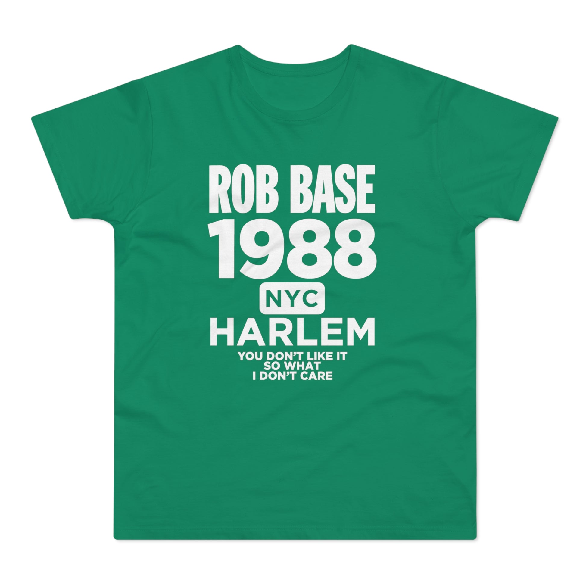 Green t-shirt with Rob Base 1988 NYC Harlem text and song lyrics.