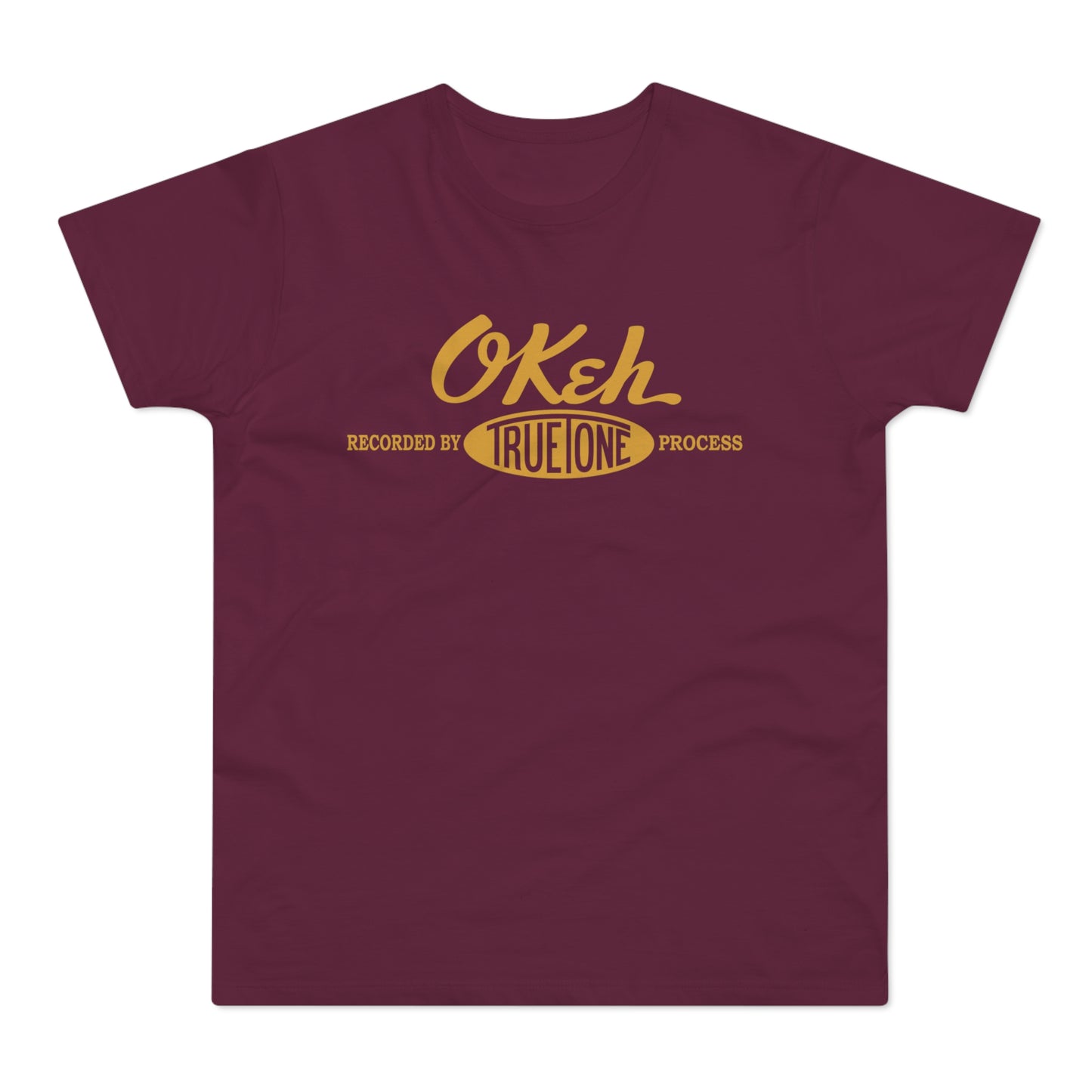 Maroon t-shirt with yellow "Okeh Recorded by True One Process" logo.
