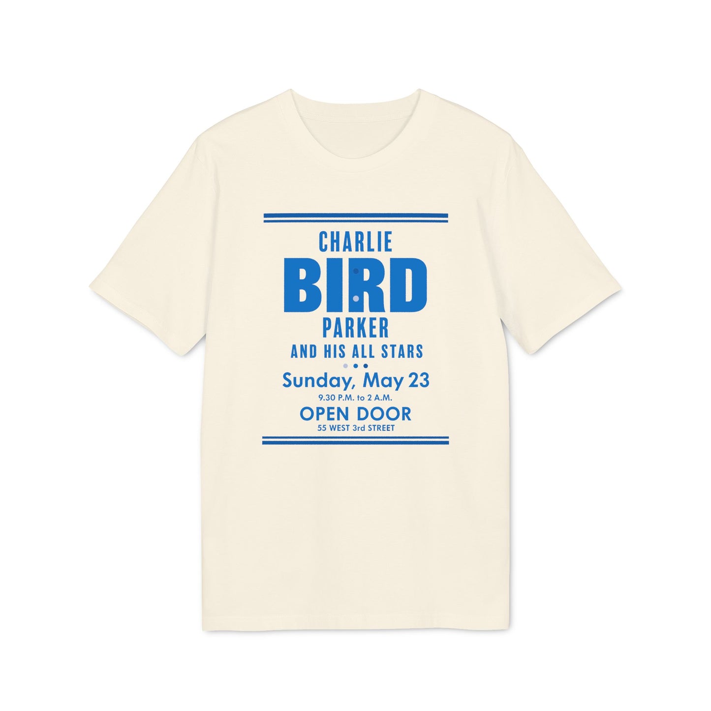 Cream t-shirt with blue text: Charlie Bird Parker and His All Stars, Sunday, May 23, Open Door.